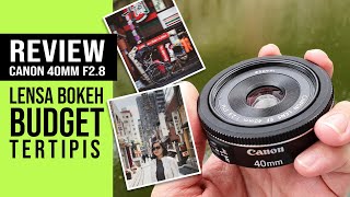 Canon ef 40mm f2.8 review. Lensa bokeh budget tertipis yang pada ga kenal.