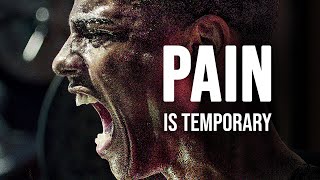 PAIN IS TEMPORARY - Motivational Speech