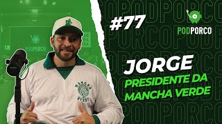 JORGE LUÍS (PRESIDENTE DA MANCHA) - PODPORCO #77
