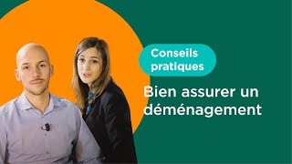 Comment assurer vos biens lors d’un déménagement ?