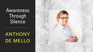 Awareness Through Silence - Anthony de Mello SJ