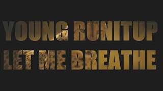 Young Runitup - Let Me Breathe (Official Video) 4k Prod by 13ouff😤