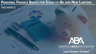Personal Finance Basics for Soon-to-Be and New Lawyers: Insurance