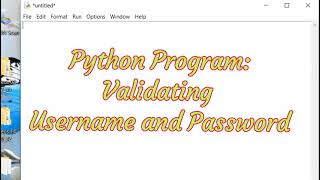 Python Programming: Validating Username and Password
