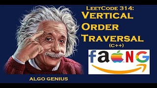 LeetCode 314: Binary Tree Vertical Order Traversal C++ In Plain English (Facebook Interview)