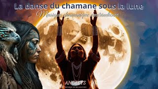 The Shaman’s Dance under the Moon - Native American Shamanic Music