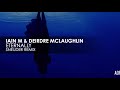 iain m u0026 deirdre mclaughlin eternally sneijder remix