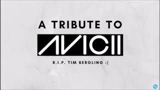 A Tribute to Avicii RIP 1989 2018 (Part 1)