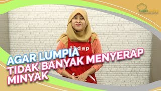 Tips Masak Lumpia Paling Jitu - Agar Lumpia Tidak Banyak Menyerap Minyak