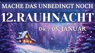 Rauhnacht 12 | So Beendest Du Diese Zeit Richtig | Rituale \u0026 Meditation | 12 Magische Rauhnächte