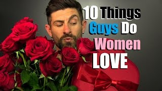 10 Ways To Impress A Girl INSTANTLY | What Men Do That Women LOVE