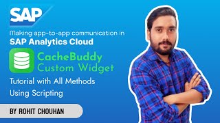 CacheBuddy Custom Widget | Tutorial with All Methods | SAP Analytics Cloud | Rohit Chouhan