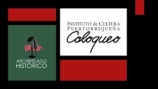 COLOQUEO - Archipiélago histórico, un podcast sobre la historia de Puerto Rico y el Caribe