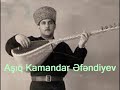 cəlili. ustadlar ustadı aşıq kamandar Əfəndiyev.