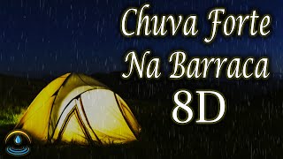 Som De Chuva Forte Na Barraca / Heavy Rain In The Tent (8D - Use Headphones)