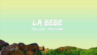 Yng Lvcas & Peso Pluma - La Bebe (Remix)  | Yada Lyric