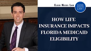 How Life Insurance Impacts Florida Medicaid Eligibility?! // Elder Needs Law #florida