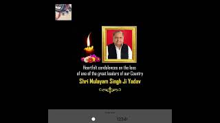 Shri Mulayam Singh Ji Yadav's Sad demise