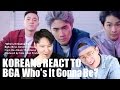 BGA-Who's It Gonna Be? KOREANS REACT! (Give us a call BGA!)