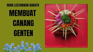 BELAJAR MEMBUAT CANANG GENTEN BERSAMA SURI BALI