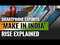 Explained: How India has scripted a smartphone exports success story