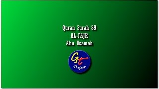 Abu Usamah - Quran Surah 89 Al-Fajr