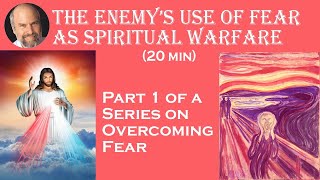 The Enemy's Use of Fear as Spiritual Warfare