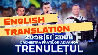Zdob și Zdub & Advahov Brothers - Trenulețul (The Tiny Train) ENGLISH TRANSLATION !