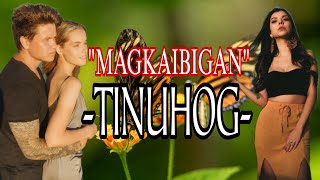 TINUHOG - MAGKAIBIGAN