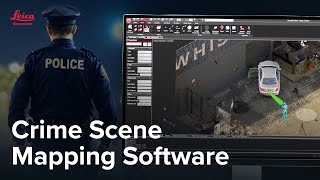 The Leading Forensic Crime Scene Mapping Software - Map360 2024 Overview | Leica Geosystems