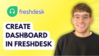 How to Create Dashboard in Freshdesk [2026 Full Guide]