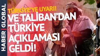 YENİ GELİŞME! Taliban'dan Türkiye'ye Flaş Uyarı!