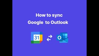 How to Sync Google Calendar With Outlook Calendar