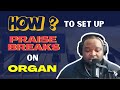 How to Set Up Praise Breaks on Organ, Passing Chords and more (SSB #6)