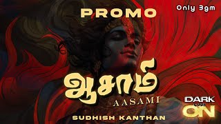 AASAMI (ஆசாமி) from Dark Code On - Promo | Sudhish Kanthan