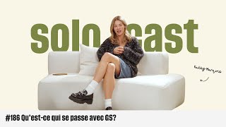 Épisode #186 Qu'est-ce qui se passe avec GS?!