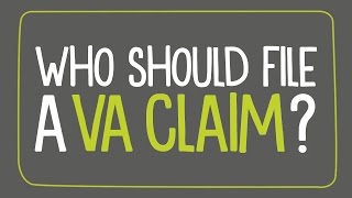 Who should file a VA claim?