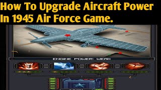 How To Upgrade 1945 Airforce Game Aircraft Engine #game #1945airforces #gameplay