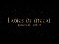 LADIES OF METAL FESTIVAL vol 2 - OFFICIAL SPOT