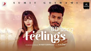 Feelings(8D AUDIO) - Sumit Goswami ||Ishare teri krte nigah song || 8D songs