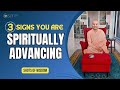 3 Signs You Are Spiritually Advancing