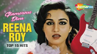 Glamorous Diva REENA ROY | Top 15 Hit Songs | Kitne Bhi Tu Karle Sitam | रीना रॉय के सुपरहिट गाने