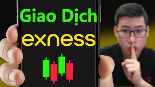 Hướng Dẫn Giao Dịch Exness Chi Tiết A - Z 2025