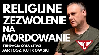 CZY MORDOWANIE W IMIĘ RELIGII MOŻE BYĆ BEZKARNE ?  ORLA STRAŻ  BARTOSZ RUTKOWSKI #2/3