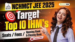 NCHMCT JEE 2025: Top 10 IHM Colleges To Target | Seats | Fees | Ranks