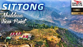 Sittong Ahaldara View Point || Drone Video || অহলদারা || Full HD