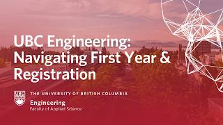 UBC Engineering: Navigating First Year & Registration
