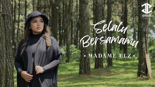 MADAME ELZ - SELALU BERSAMAMU (OFFICIAL MUSIC VIDEO)