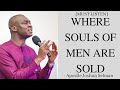 [REVEALED] The Market where souls are sold - Apostle Joshua Selman