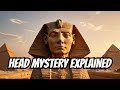 Why Does the Sphinx's Head Look So Different?